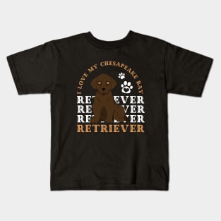 Chesapeake Bay retriever Cute Life is better with my dogs I love all the dogs Kids T-Shirt